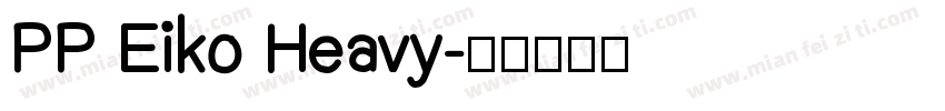 PP Eiko Heavy字体转换